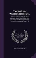 The Works Of William Shakspeare... di William Shakespeare edito da Palala Press