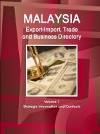 Malaysia Export-Import, Trade and Business Directory Volume 1 Strategic Information and Contacts di Inc Ibp edito da LULU PR