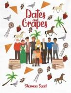 Dates And Grapes di Shaimaa Saad edito da Austin Macauley Publishers