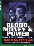 Blood, Money & Power: How L.B.J. Killed J.F.K. di Barr McClellan edito da Tantor Audio