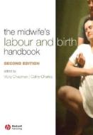 The Midwife's Labour and Birth Handbook edito da Blackwell Publishers