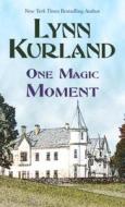 One Magic Moment di Lynn Kurland edito da Thorndike Press