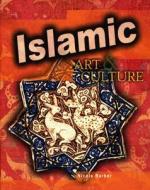 Islamic Art & Culture di Nicola Barber edito da Raintree