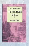 Hua Hu, Book II: The Thunder Spell (English Edition) di Hanson Chan edito da BOOKSURGE PUB