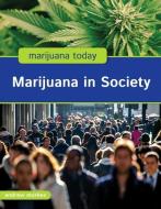 Marijuana in Society di Julie Nelson edito da MASON CREST PUBL
