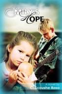 Emily's Hope di C. Scoushe Rosa edito da Booksurge Publishing