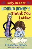 Horrid Henry Early Reader: Horrid Henry's Thank You Letter di Francesca Simon edito da Hachette Children's Group