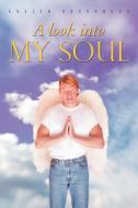 A Look into my Soul di Evelyn Goughnour edito da AuthorHouse