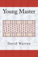 Young Master: The Republic, Book I di David Warren edito da Createspace