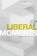 Liberal Moments di Alan S. Kahan edito da Bloomsbury Publishing PLC