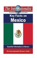 Key Facts on Mexico: Essential Information on Mexico di Patrick W. Nee edito da Createspace