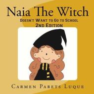 Naia the Witch di Carmen Parets Luque edito da Createspace Independent Publishing Platform
