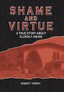 Shame and Virtue di Robert Torrey edito da AuthorHouse