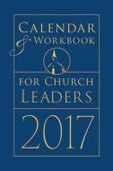 Calendar Workbook For Church Leaders 201 edito da Clc Publications