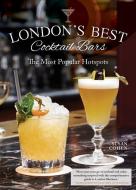 London's Best Cocktail Bars di Susan Cohen edito da IMM Lifestyle Books
