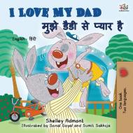 I Love My Dad (English Hindi Bilingual Book for Kids) di Kidkiddos Books, Shelley Admont edito da KidKiddos Books Ltd.