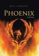Phoenix di Arti Chugpai edito da Partridge India