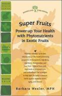Superfruits di Barbara Wexler edito da Woodland Publishing Inc.