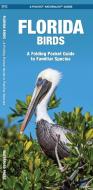Florida Birds: A Folding Pocket Guide to Familiar Species di James Kavanagh edito da Waterford Press