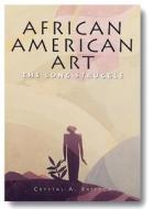 African American Art: The Long Struggle di Crystal A. Britton, New Line Books edito da New Line Books