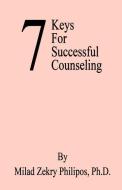 7 Keys for Successful Counseling di Milad Zekry Philipos edito da E BOOKTIME LLC