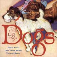 The Little Big Book of Dogs edito da Welcome Books
