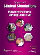 Lippincott's Clinical Simulations: Maternity/pediatric Nursing Course Set di Williams Lippincott edito da Lippincott Williams And Wilkins