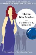 The So Blue Marble di Dorothy B. Hughes edito da AMER MYSTERY CLASSICS