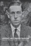 Lovecraft and a World in Transition di S. T. Joshi edito da Hippocampus Press