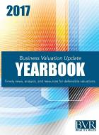 Business Valuation Update Yearbook 2017 edito da Business Valuation Resources