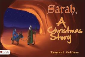 Sarah, a Christmas Story di Thomas L. Coffman edito da Tate Publishing & Enterprises
