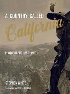 A Country Called California di Stephen White edito da Angel City Press,U.S.