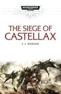 The Siege of Castellax di CL Werner edito da Games Workshop Ltd