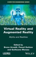 Virtual Reality and Augmented Reality di Bruno Arnaldi edito da ISTE Ltd.