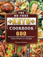 The No-Fuss Keto Cookbook di Thelma George edito da Thelma George