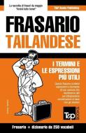 Frasario - Tailandese - I termini e le espressioni più utili: Frasario e dizionario da 250 vocaboli di Andrey Taranov edito da T&P BOOKS PUB LTD