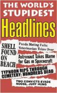 The World's Stupidest Headlines edito da Michael O'mara Books Ltd