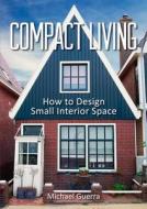 Compact Living di Michael Guerra edito da Hyden House Ltd