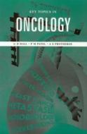 Key Topics In Oncology di Andy Protheroe, G. D. Hall, A. S. Protheroe edito da Taylor & Francis Ltd