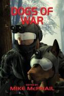 Dogs of War di David Sherman, C. J. Henderson edito da DARK QUEST LLC