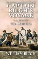 Captain Bligh's Voyage: Mutiny in the South Seas di William Bligh edito da Mikazuki Publishing House