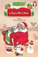 La Magica Notte Di Natale di Clarke Moore Clement Clarke Moore, Veillette Sally M. Veillette edito da Sally Veillette