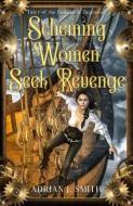 Scheming Women Seek Revenge di Adrian J. Smith edito da LIGHTNING SOURCE INC