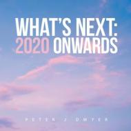 What's Next di Peter Dwyer edito da Sweetspire Literature Management LLC
