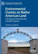 Environmental Clashes On Native American Land di Cynthia-Lou Coleman edito da Springer Nature Switzerland Ag