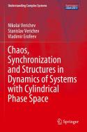 Chaos, Synchronization and Structures in Dynamics of Systems with Cylindrical Phase Space di Nikolai Verichev, Vladimir Erofeev, Stanislav Verichev edito da Springer International Publishing