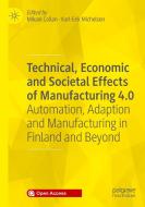 Technical, Economic and Societal Effects of Manufacturing 4.0 edito da Springer International Publishing