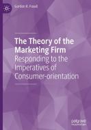 The Theory Of The Marketing Firm di Gordon Foxall edito da Springer Nature Switzerland AG