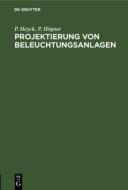 Projektierung von Beleuchtungsanlagen di P. Heyck, P. Högner edito da De Gruyter
