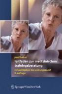 Leitfaden Zur Medizinischen Trainingsberatung: Rehabilitation Bis Leistungssport di Paul Haber edito da Springer